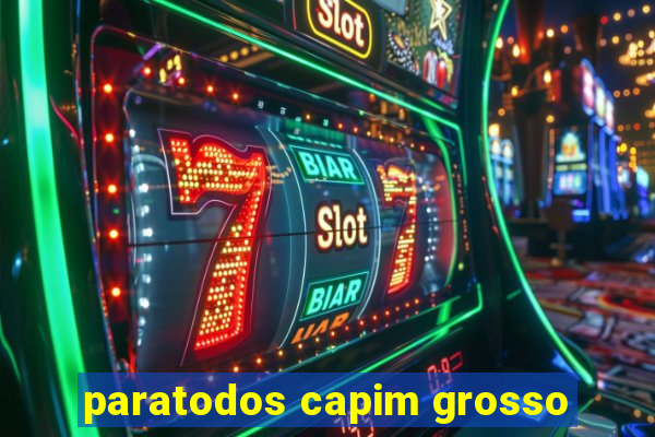 paratodos capim grosso